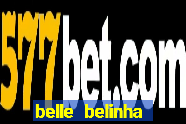 belle belinha vazados gratis